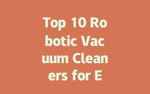 Top 10 Robotic Vacuum Cleaners for Effortless Home Cleaning in 2024