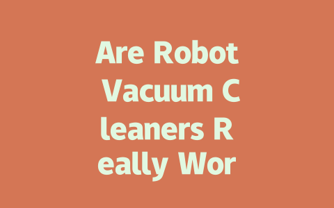 Are Robot Vacuum Cleaners Really Worth It? Pros and Cons Explained