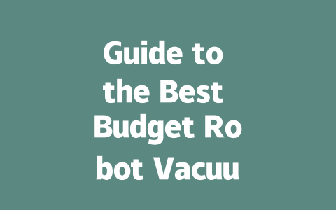 Guide to the Best Budget Robot Vacuums for Efficient Home Cleaning