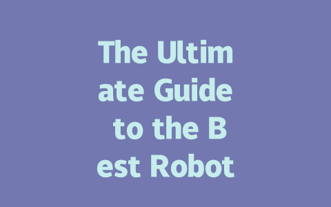 The Ultimate Guide to the Best Robot Vacuum