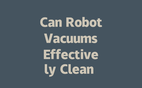 Can Robot Vacuums Effectively Clean Over Rugs and Carpets?