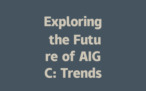 Exploring the Future of AIGC: Trends, Innovations, and Impact on Industries