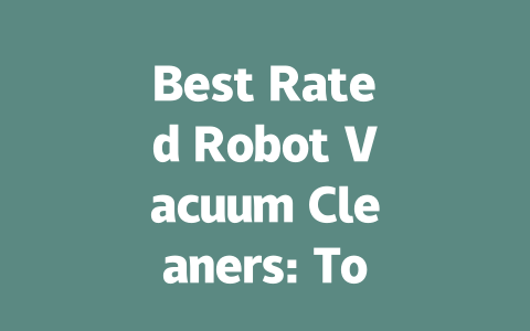 Best Rated Robot Vacuum Cleaners: Top Picks for 2024 and Beyond