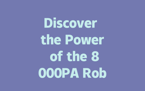 Discover the Power of the 8000PA Robot Vacuum for Ultimate Cleanliness-AIGC