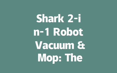 Shark 2-in-1 Robot Vacuum & Mop: The Ultimate Cleaning Solution